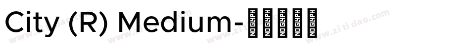 City (R) Medium字体转换